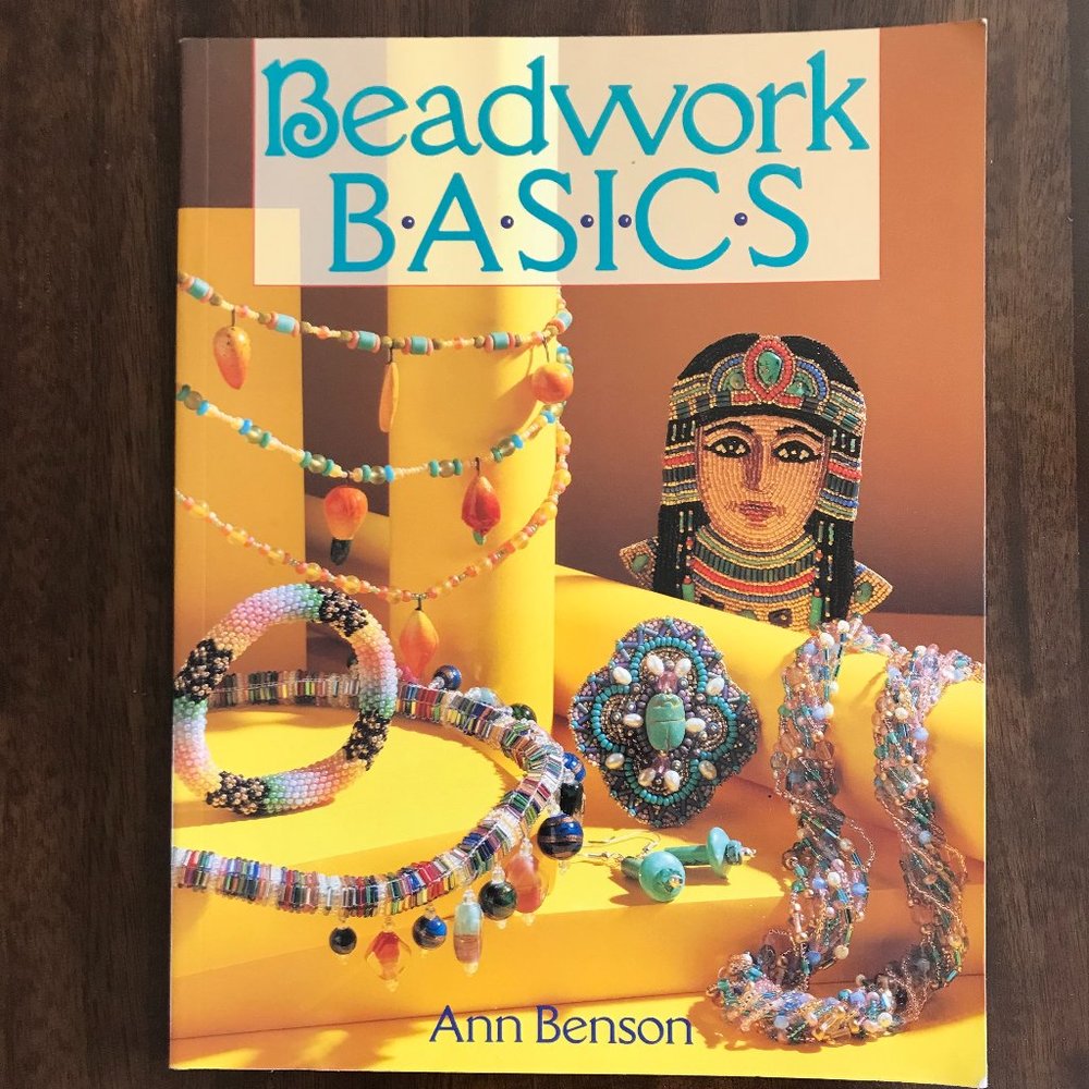 Beadwork Basics by Ann Benson